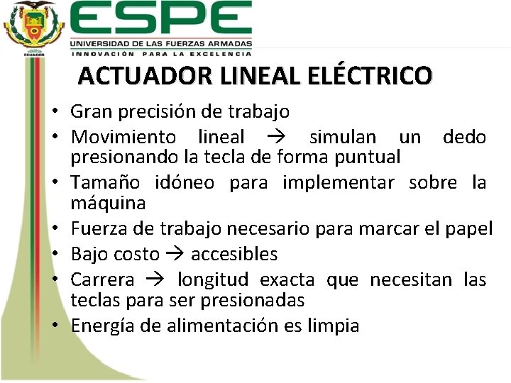ACTUADOR LINEAL ELÉCTRICO • Gran precisión de trabajo • Movimiento lineal simulan un dedo