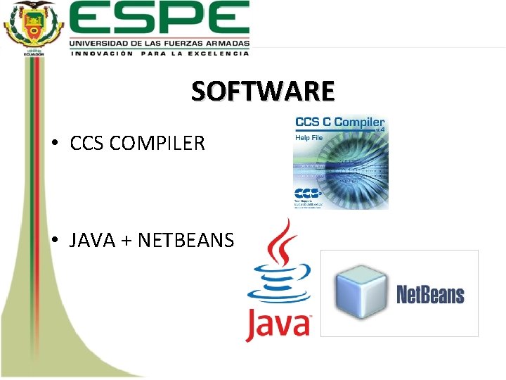 SOFTWARE • CCS COMPILER • JAVA + NETBEANS 
