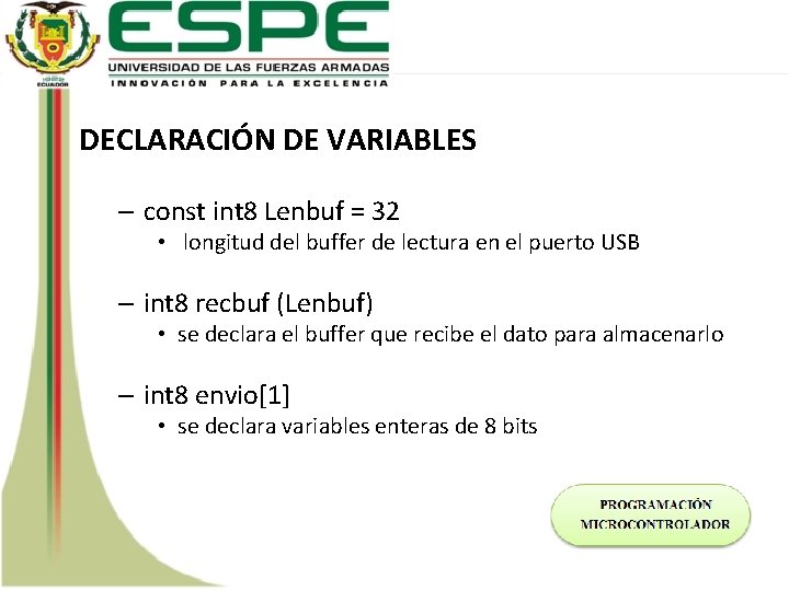 DECLARACIÓN DE VARIABLES – const int 8 Lenbuf = 32 • longitud del buffer