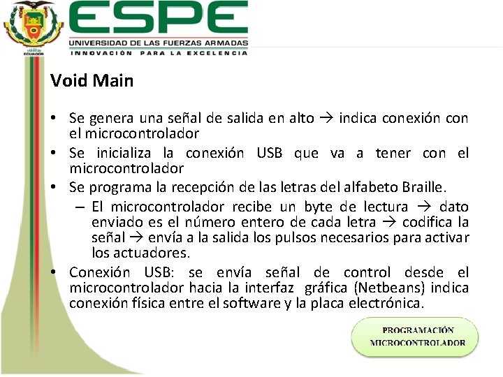 Void Main • Se genera una señal de salida en alto indica conexión con