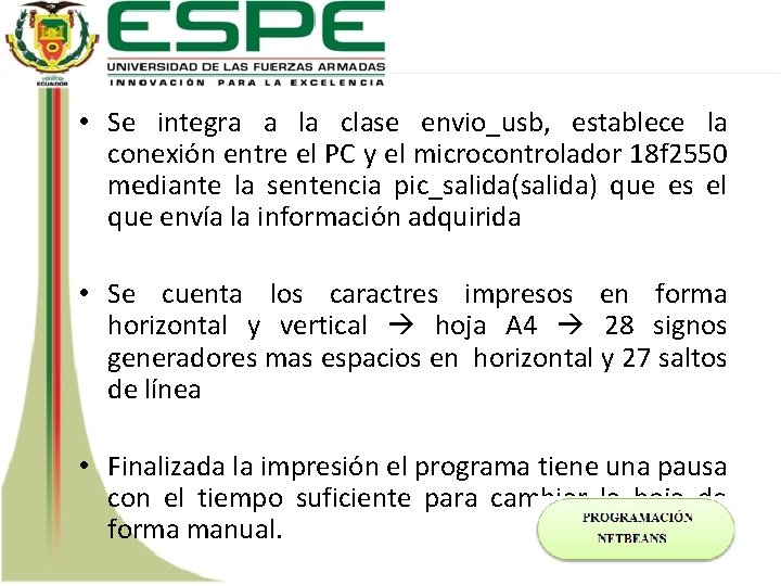  • Se integra a la clase envio_usb, establece la conexión entre el PC