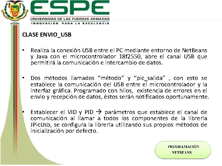 CLASE ENVIO_USB • Realiza la conexión USB entre el PC mediante entorno de Net.