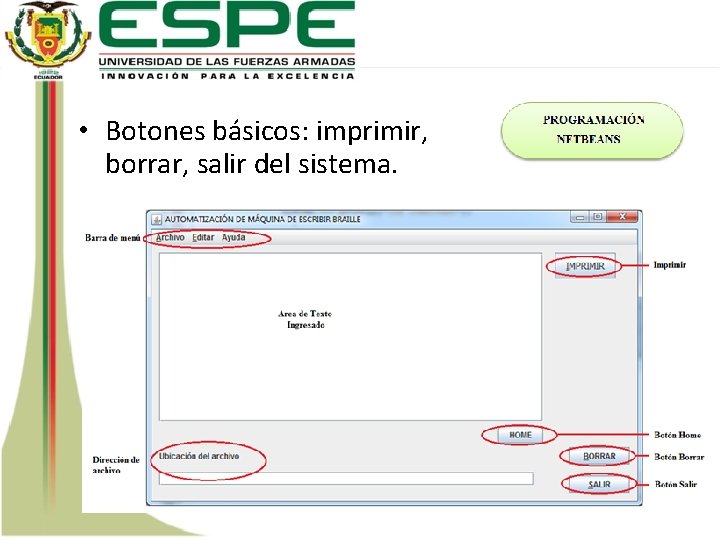  • Botones básicos: imprimir, borrar, salir del sistema. 