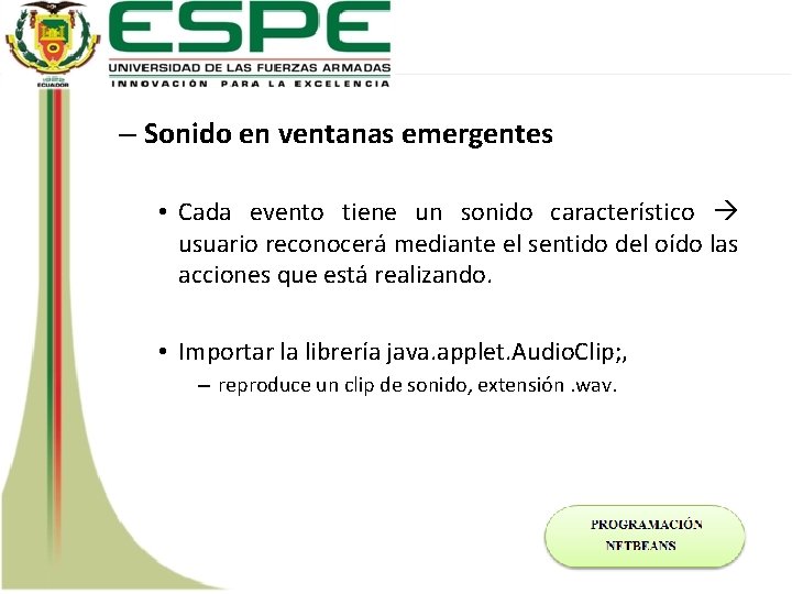 – Sonido en ventanas emergentes • Cada evento tiene un sonido característico usuario reconocerá