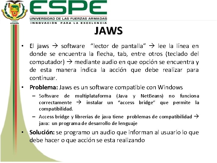 JAWS • El jaws software “lector de pantalla” lee la línea en donde se
