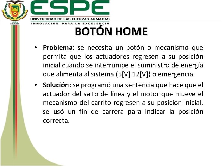 BOTÓN HOME • Problema: se necesita un botón o mecanismo que permita que los