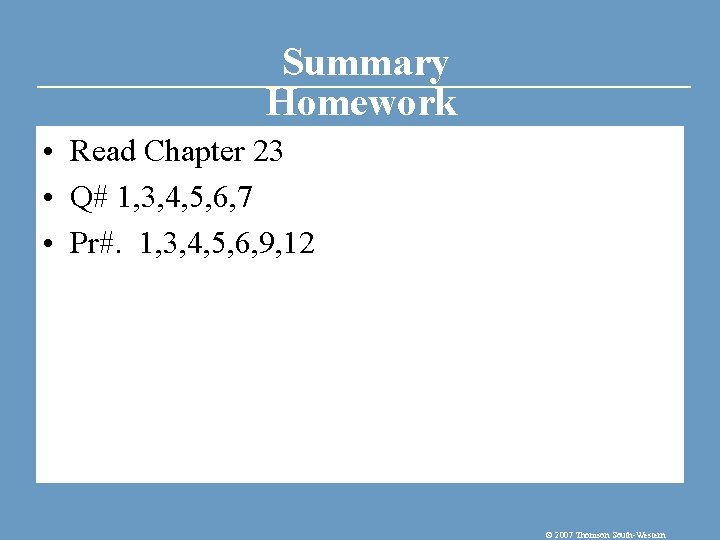 Summary Homework • Read Chapter 23 • Q# 1, 3, 4, 5, 6, 7