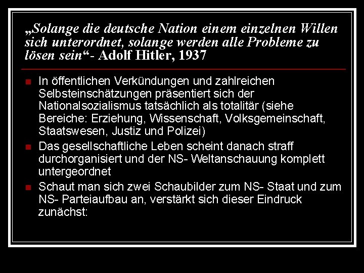 „Solange die deutsche Nation einem einzelnen Willen sich unterordnet, solange werden alle Probleme zu „Solange die deutsche Nation einem einzelnen Willen sich unterordnet, solange werden alle Probleme zu