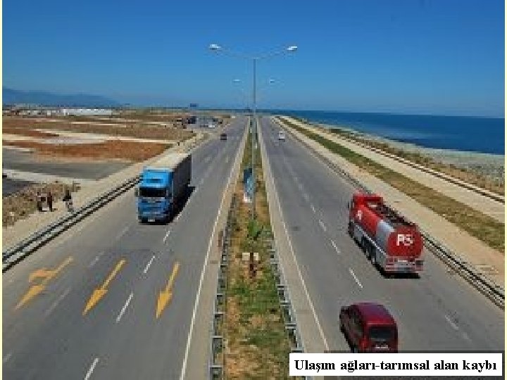 Ulaşım ağları-tarımsal alan kaybı 