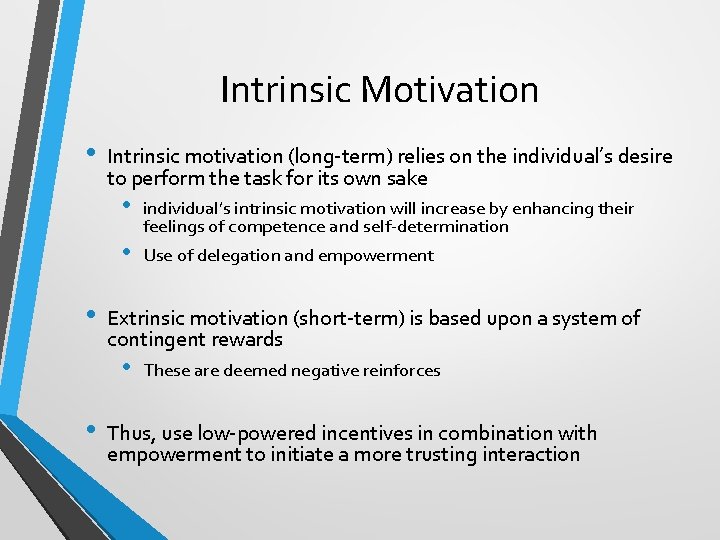 Intrinsic Motivation • Intrinsic motivation (long-term) relies on the individual’s desire to perform the Intrinsic Motivation • Intrinsic motivation (long-term) relies on the individual’s desire to perform the