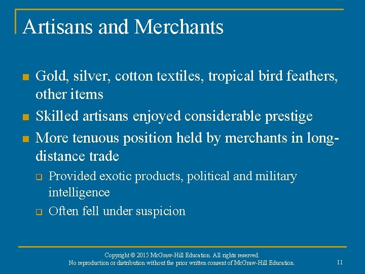 Artisans and Merchants n n n Gold, silver, cotton textiles, tropical bird feathers, other