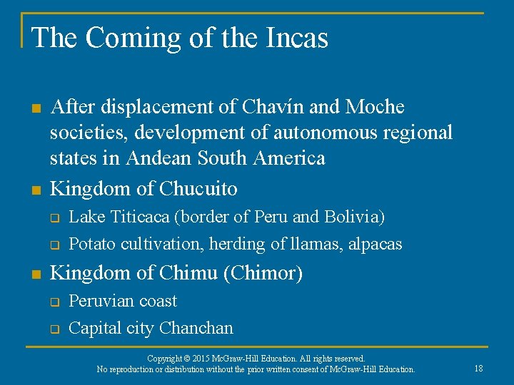 The Coming of the Incas n n After displacement of Chavín and Moche societies,