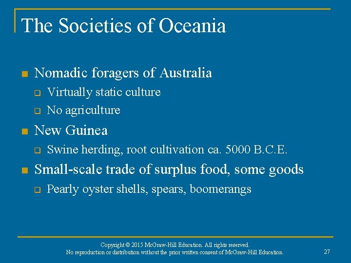 The Societies of Oceania n Nomadic foragers of Australia q q n New Guinea