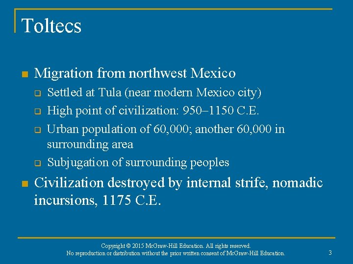 Toltecs n Migration from northwest Mexico q q n Settled at Tula (near modern