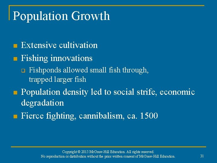 Population Growth n n Extensive cultivation Fishing innovations q n n Fishponds allowed small