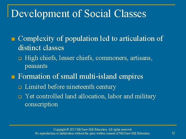 Development of Social Classes n Complexity of population led to articulation of distinct classes Development of Social Classes n Complexity of population led to articulation of distinct classes
