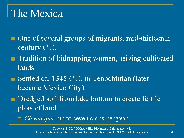 The Mexica n n One of several groups of migrants, mid-thirteenth century C. E.