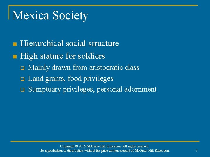 Mexica Society n n Hierarchical social structure High stature for soldiers q q q Mexica Society n n Hierarchical social structure High stature for soldiers q q q