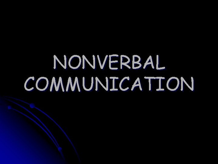 NONVERBAL COMMUNICATION 