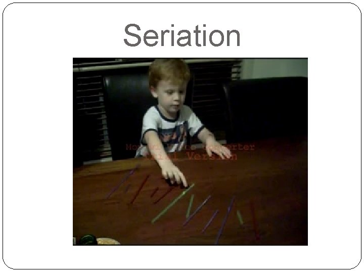 Seriation 