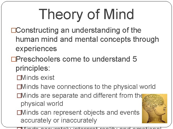 Theory of Mind �Constructing an understanding of the human mind and mental concepts through