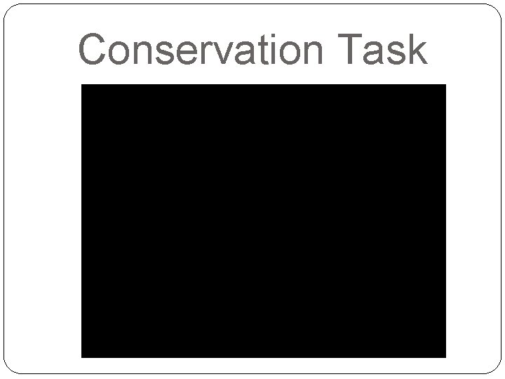 Conservation Task 