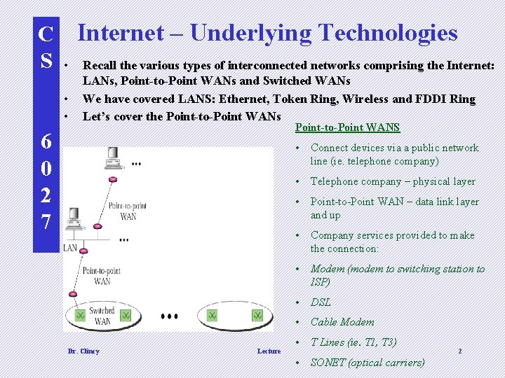C Internet – Underlying Technologies S • Recall the various types of interconnected networks