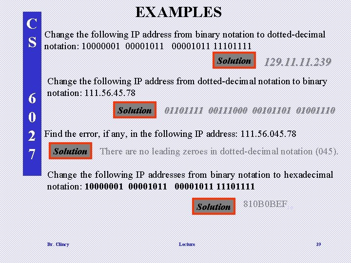 C S 6 0 2 7 EXAMPLES Change the following IP address from binary