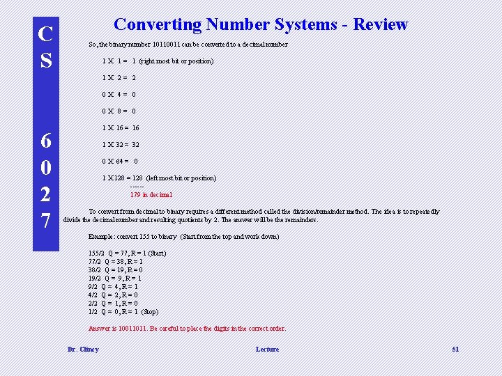 C S 6 0 2 7 Converting Number Systems - Review So, the binary