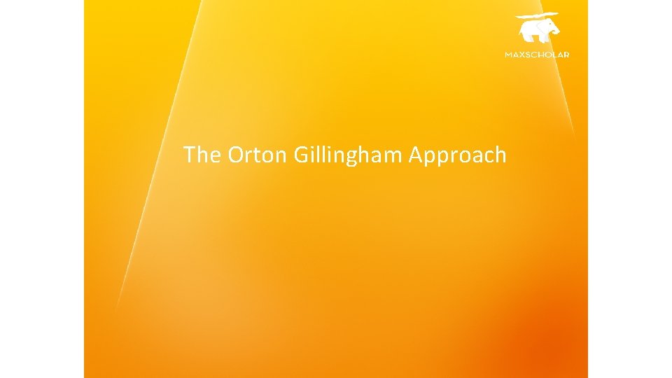 The Orton Gillingham Approach 