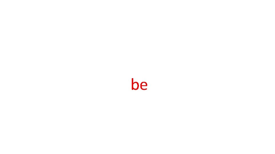 be 