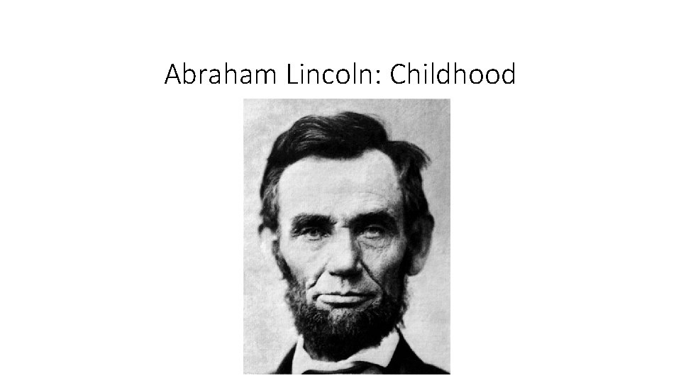 Abraham Lincoln: Childhood 