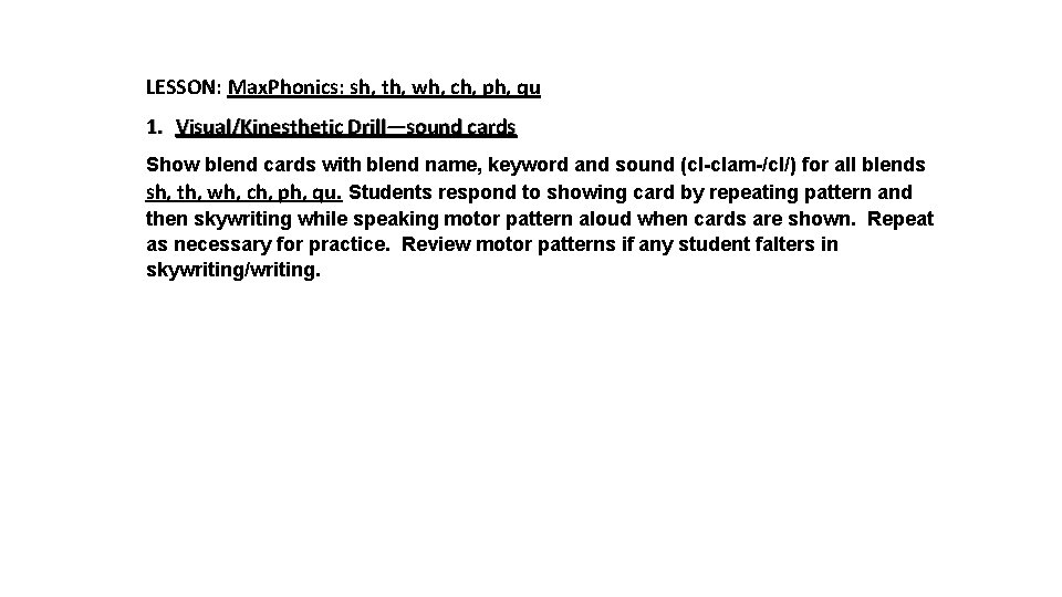 LESSON: Max. Phonics: sh, th, wh, ch, ph, qu 1. Visual/Kinesthetic Drill—sound cards Show