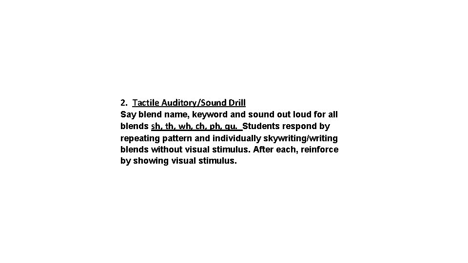 2. Tactile Auditory/Sound Drill Say blend name, keyword and sound out loud for all