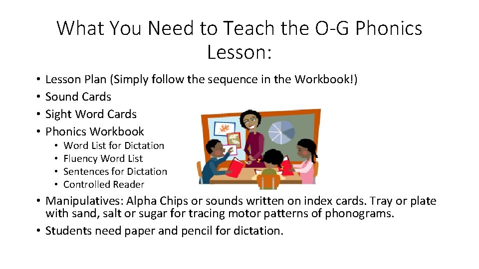 What You Need to Teach the O-G Phonics Lesson: • • Lesson Plan (Simply
