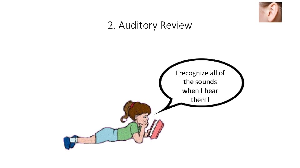2. Auditory Review I recognize all of the sounds when I hear them! 