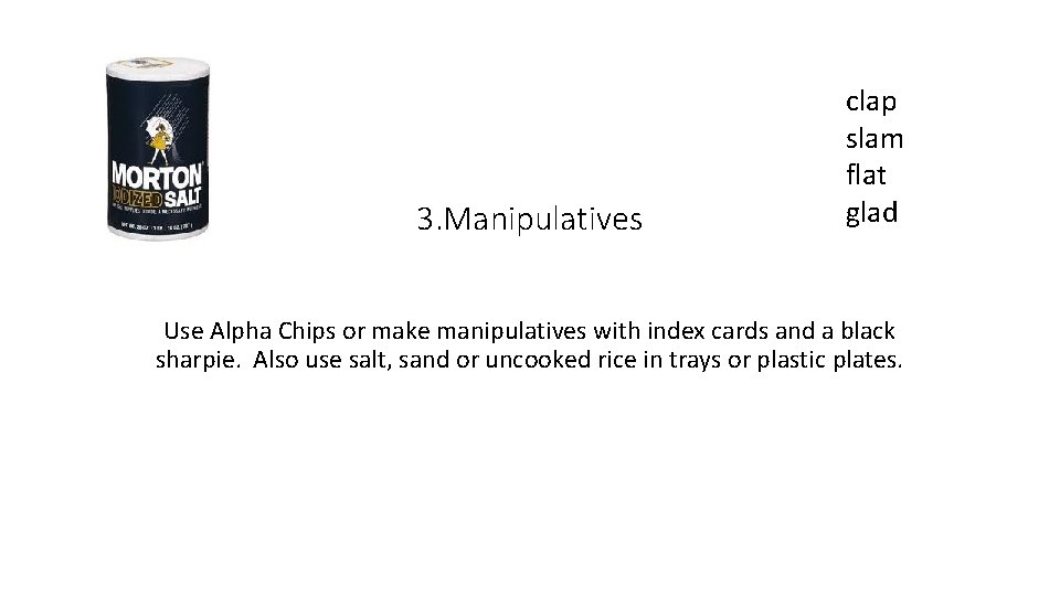 3. Manipulatives clap slam flat glad Use Alpha Chips or make manipulatives with index