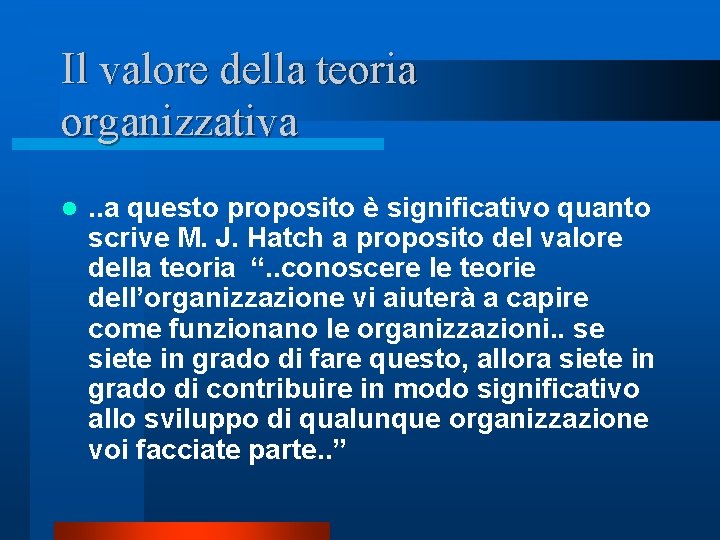 Il valore della teoria organizzativa l . . a questo proposito è significativo quanto Il valore della teoria organizzativa l . . a questo proposito è significativo quanto
