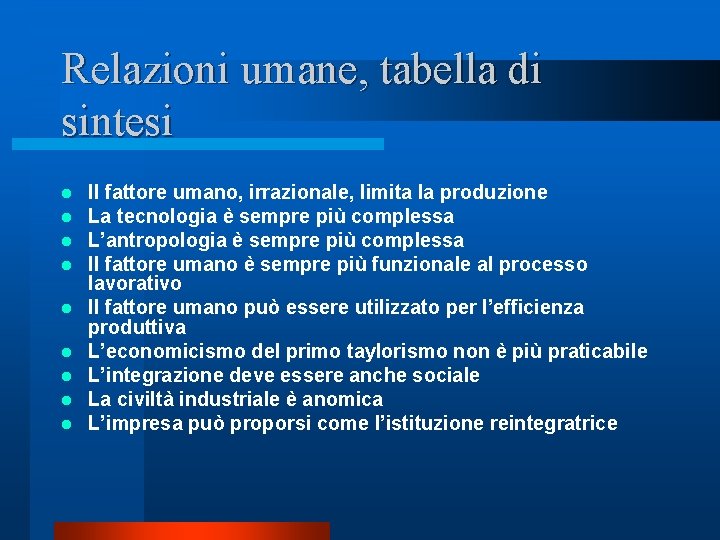 Relazioni umane, tabella di sintesi l l l l l Il fattore umano, irrazionale, Relazioni umane, tabella di sintesi l l l l l Il fattore umano, irrazionale,