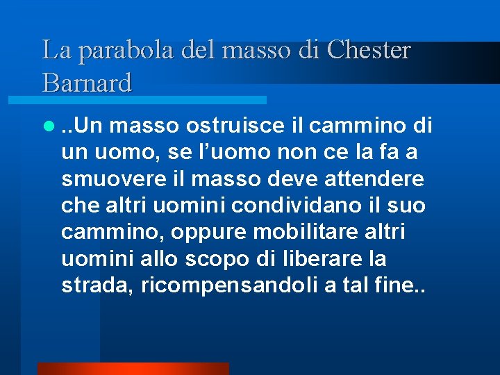 La parabola del masso di Chester Barnard l. . Un masso ostruisce il cammino La parabola del masso di Chester Barnard l. . Un masso ostruisce il cammino
