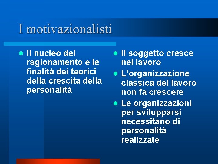 I motivazionalisti l Il nucleo del ragionamento e le finalità dei teorici della crescita I motivazionalisti l Il nucleo del ragionamento e le finalità dei teorici della crescita