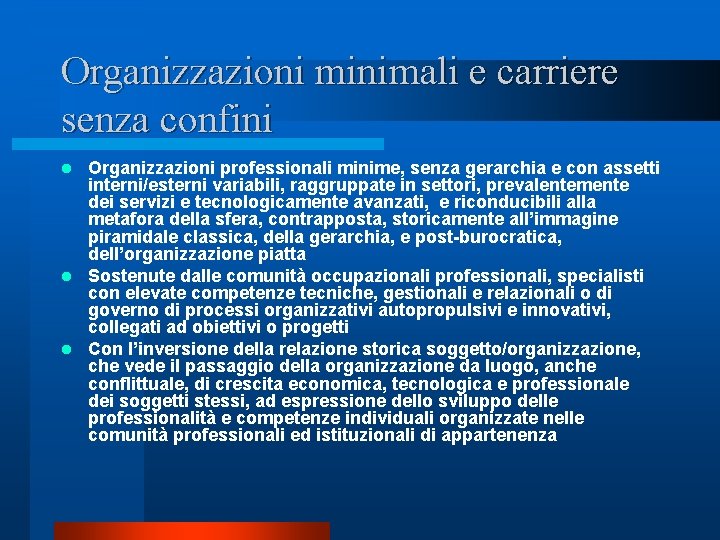 Organizzazioni minimali e carriere senza confini Organizzazioni professionali minime, senza gerarchia e con assetti Organizzazioni minimali e carriere senza confini Organizzazioni professionali minime, senza gerarchia e con assetti