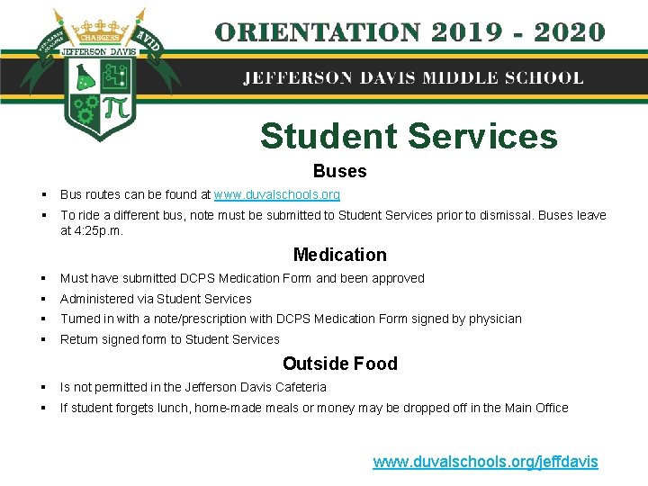 Student Services Buses § Bus routes can be found at www. duvalschools. org §
