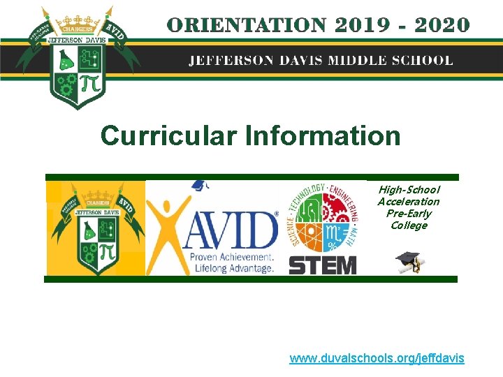 Curricular Information High-School Acceleration Pre-Early College www. duvalschools. org/jeffdavis 