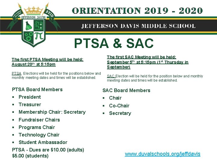 PTSA & SAC The first PTSA Meeting will be held: August 20 th at