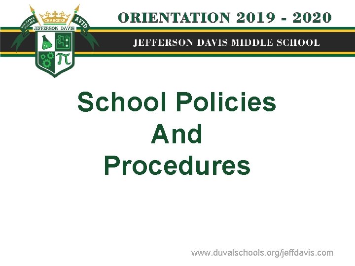 School Policies And Procedures www. duvalschools. org/jeffdavis. com www. duvalschools. org/jeffdavis 