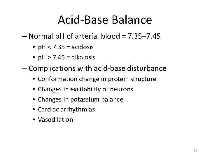 Acid-Base Balance – Normal p. H of arterial blood = 7. 35– 7. 45