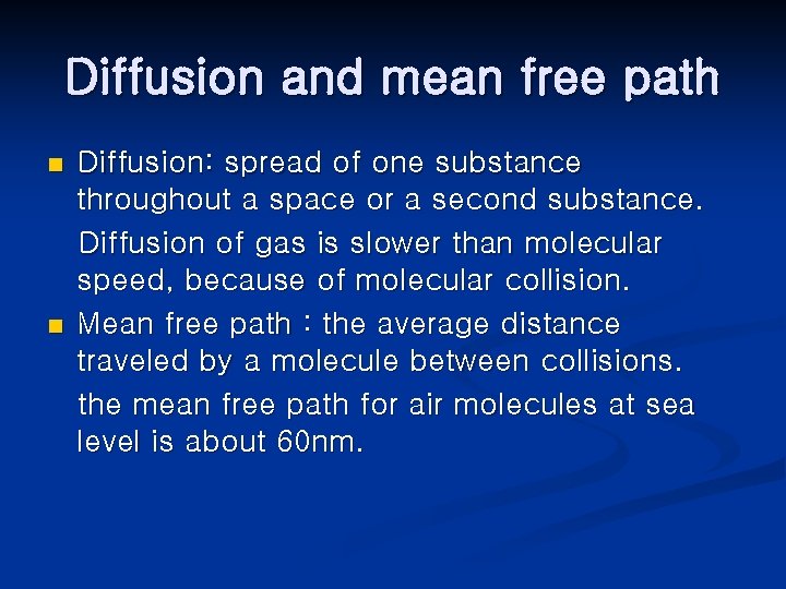 Diffusion and mean free path n n Diffusion: spread of one substance throughout a
