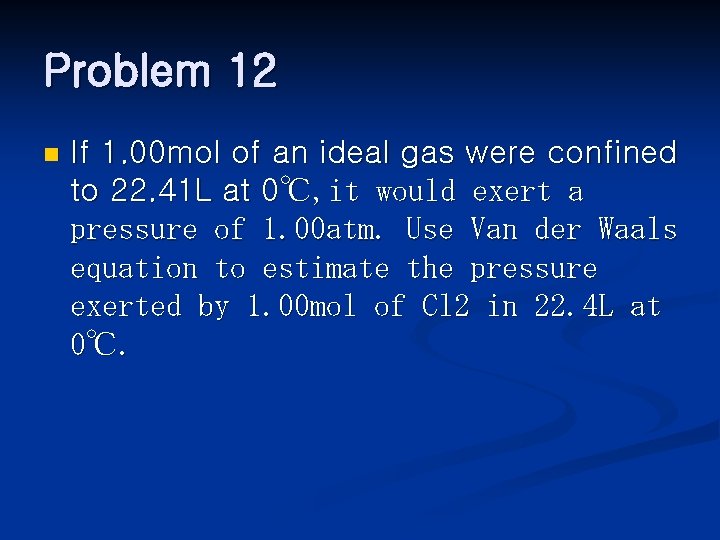 Problem 12 n If 1. 00 mol of an ideal gas were confined to