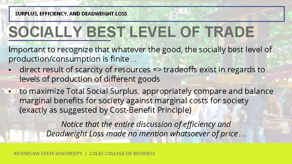 SURPLUS, EFFICIENCY, AND DEADWEIGHT LOSS SOCIALLY BEST LEVEL OF TRADE Important to recognize that